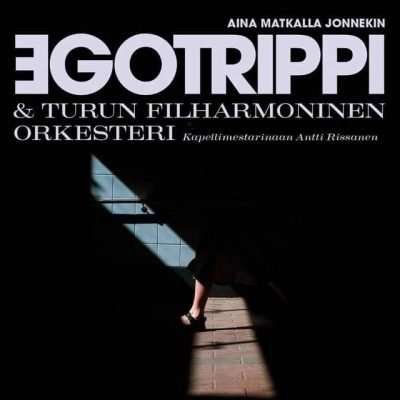 CD Egotrippi ja Turun filharmoninen orkesteri: Aina matkalla jonnekin